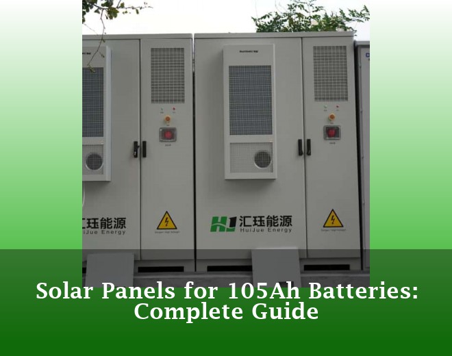 Solar Panels for 105Ah Batteries: Complete Guide
